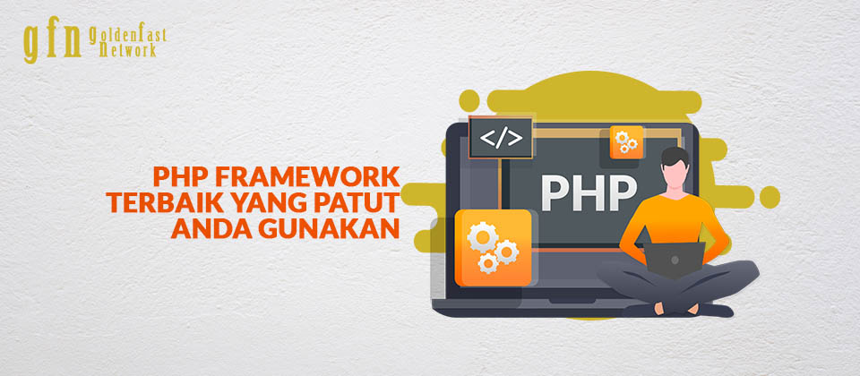 PHP Framework Terbaik yang Patut Anda Gunakan