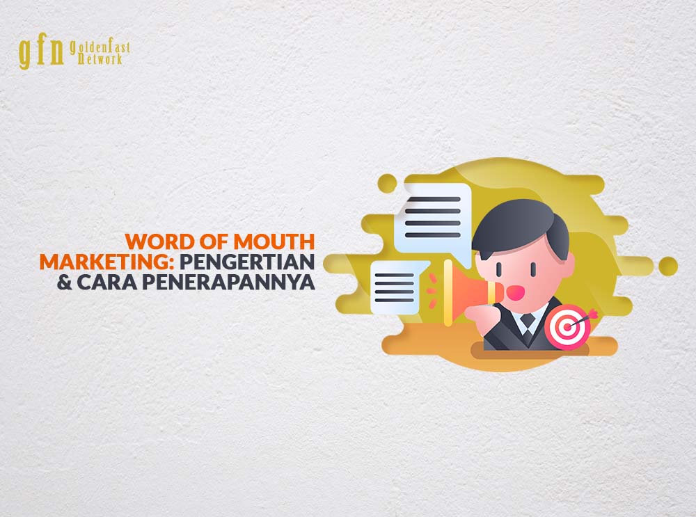 Word of Mouth Marketing Pengertian & Cara Penerapannya