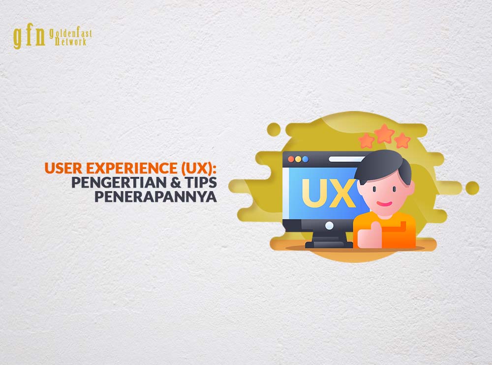 User Experience (UX) Pengertian & Tips Penerapannya